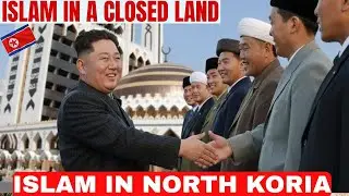 Secret MUSLIMS in NORTH Korea - Islam in a Closed Nation