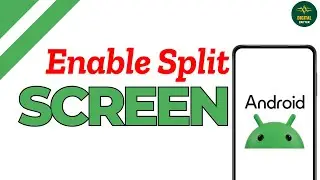 How to Enable Split Screen on All Android phones ?