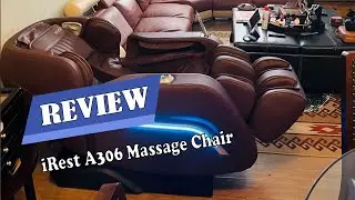 iRest A306 Massage Chair - Review 2022
