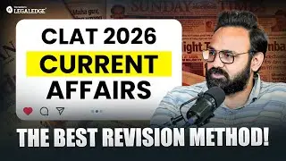 CLAT 2026: Current Affairs Revision Technique | How to Revise & Score High
