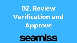 Mastering Verification Reviews with Seamlss: Your Guide to Seamless Approvals
