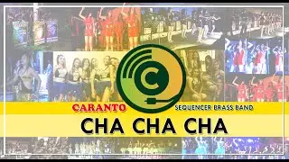Cha Cha - by Caranto Sequencer Brass Band