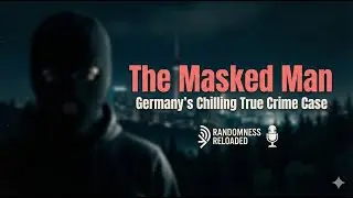 The Masked Man of Germany | Martin Ney&rsquo;s Reign of Terror Explained