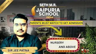 Seth M.R. Jaipuria School Patna Admission 2025&ndash;26 | Complete Micro Details Explained | Nursery Above