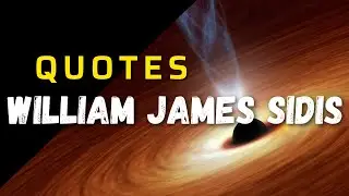 William James Sidis Quotes about Universe and Life