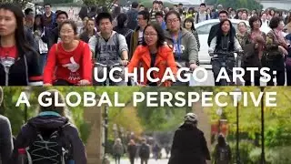 UChicago Arts: A Global Perspective