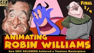 Animating ROBIN WILLIAMS: How ERIC GOLDBERG achieved a Timeless Masterpiece (2025) Final 3 of 4 [4K]