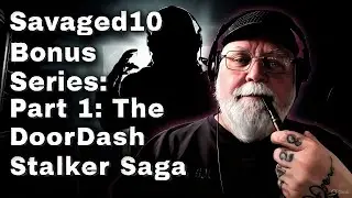 Savaged 10 Bonus Series: Part 1: The DoorDash Stalker Saga #doordash #food #gigs #comedy