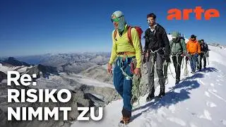 Neue Gefahren am Berg | ARTE Re:
