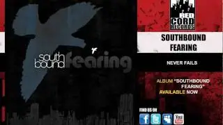 Southbound Fearing, Never Fails