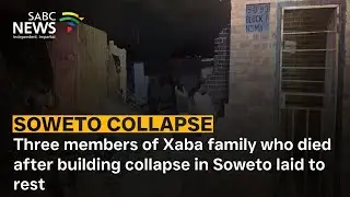 Three members of Xaba family who died after building collapse in Soweto laid to rest