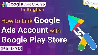 How to link Google Ads Account with Google Play Store-Tutorial For Beginners