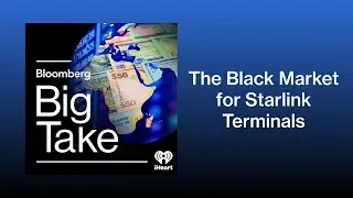 Elon Musk&rsquo;s Starlink Terminals Have a Black Market Problem | Big Take