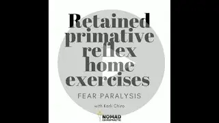 Retained Primitive Reflex Integration Home Exercise - Fear Paralysis