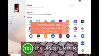 Running Android apps on Windows 10 with the Your Phone app