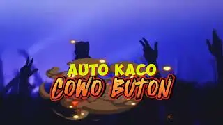 AUTO KACO🔥- COWO BUTON #2 REMIX [ ANGGA LATIEF ] NEW 2024‼️