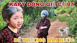 KAPY ĐÓNG VAI BÀ CỤ 97 DỂ THƯƠNG HÀI HƯỚC / VIDEO GIẢI TRÍ 