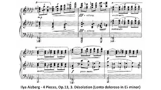 Ilya Aizberg - 4 Pieces, Op.13, 3. D&eacute;solation (Lento doloroso in E♭ minor)