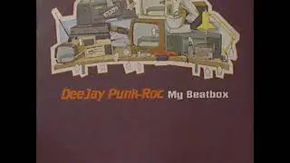 Deejay Punk-Roc &ndash;  My Beatbox (Full Length LP Version)