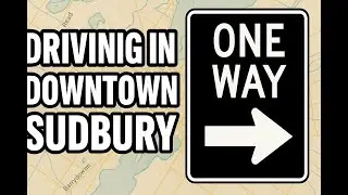 How to Navigate One‑Way Streets in Downtown Sudbury, Ontario | Expert Driving Tips ~ P4