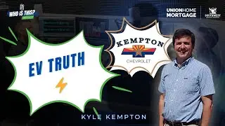 S2, Ep 29 -Truth About Electric Vehicles & the Future of Driving | Kyle Kempton, Kempton Chevrolet