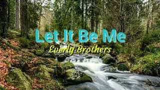 Let It Be Me - Everly Brothers lyrics