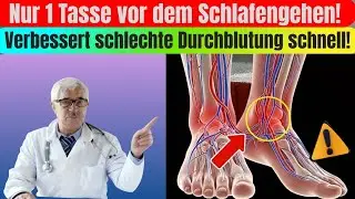 Über 60 Jahre alt? Trinken Sie DAS, um die Durchblutung der Beine schnell zu verbessern .