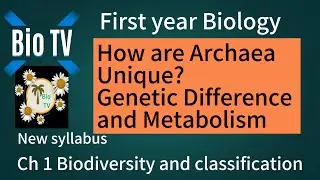 How are Archaea unique?Genetic difference and Metabolism (part 3)Ch1 Biodiversity and Classification