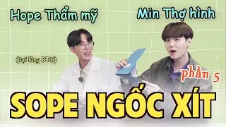 [SOPE moments] SOPE NGỐC XÍT #5