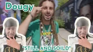 FIRST TIME REACTION | Dougy - Still And Soild