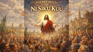 Ni Siku Kuu | Swahili Gospel Hymn (Golden Bells Inspired)