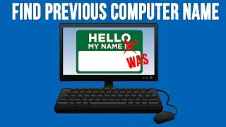 How to Find the Previous \ Old Computer Name for a Windows PC