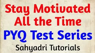 Stay Motivated All the Time | PYQ Test Series | MHT-CET