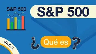 &iquest;Qu&eacute; es el S&P 500 y qu&eacute; empresas lo forman? | Explicado F&Aacute;CIL 🎓
