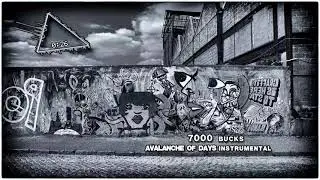 7000$ - Лавина Дней | Avalanche Of Days [Instrumental]