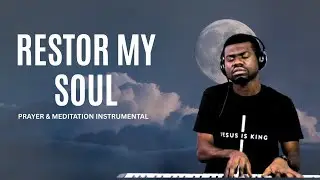 4 Hours With The Holy Spirit / Restore My Soul / Prophetic Worship Instrumental