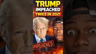 Donald Trump Impeached Twice: What Happened in 2021 Explained