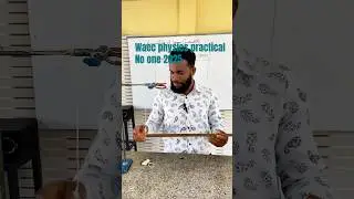 Waec physics practical 2025 on mechanics.
