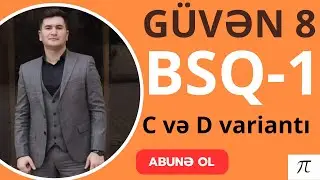 GÜVƏN 8-ci SİNİF  BSQ-1  C və D variantı bütün testlərin izahı. #BSQ1