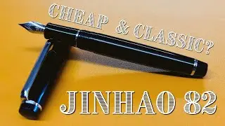 The New Jinhao 82 Fountain Pen &bull; Something Borrowed, Nothing New, But A TERRIFIC Little Pen