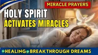 Sleep to This Tonight & Watch the Holy Spirit Activate Miracles |Night Prayer