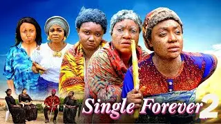 SINGLE FOREVER 2- LIZZYGOLD ONUWAJE,QUEENETH HILBERT,2026 latest Nigerian Nollywood movie/MFA/