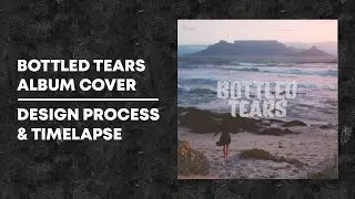 How to create an animated album indie cover design -  Design Process & Timelapse - Bottled Tears