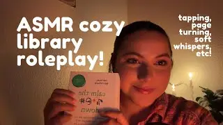 asmr cozy library roleplay📚soft whispers, tapping, page flipping, etc!!!🏛️