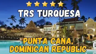 TRS Turquesa Hotel Review | Adults-Only Luxury in Punta Cana