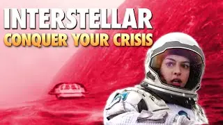 Interstellar: How to Conquer Your Crisis