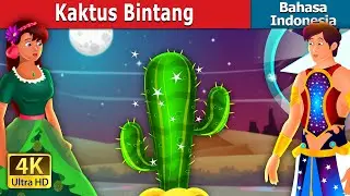 Kaktus Bintang | Dongeng anak | Dongeng Bahasa Indonesia @IndonesianFairyTales