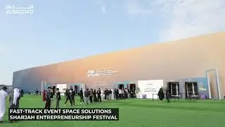 Sharjah Entrepreneurship Festival 2025 | Fast-track Event Space Solutions