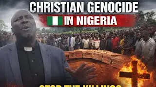 Christian Genocide in Nigeria heightens:The World Looks Away