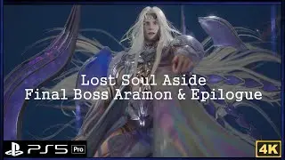 Lost Soul Aside - Final Boss Aramon, Build, Ending & Reward Timestamped
